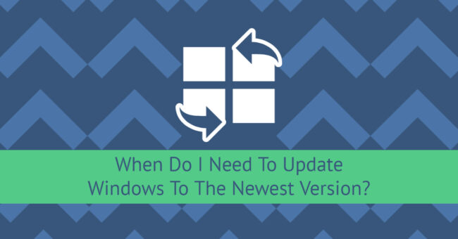 when-to-update-windows-newest-version when-to-update-windows-newest-version